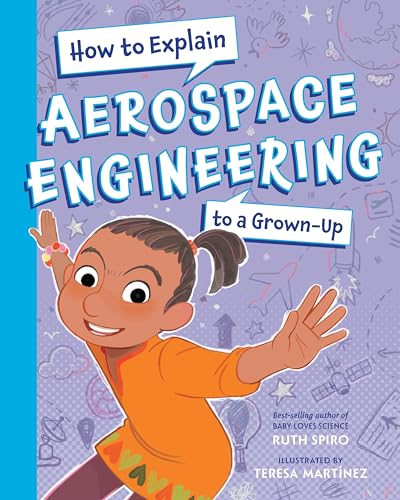 How to Explain Aerospace Engineering to a Grown-Up - Hardcover