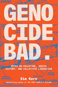Genocide Bad: Notes on Palestine, Jewish History, and Collective Liberation - Paperback