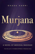 Murjana: A Novel of Medieval Baghdad - Paperback