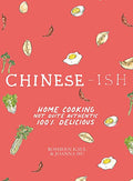 Chinese-Ish: Home Cooking Not Quite Authentic, 100% Delicious - Hardcover