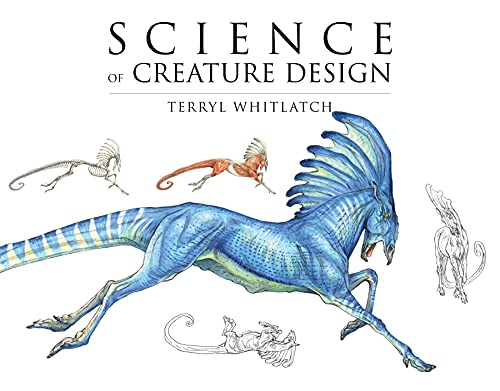 Science of Creature Design: Understanding Animal Anatomy - Hardcover