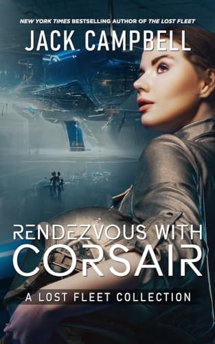 Rendezvous with Corsair: A Lost Fleet Collection - Paperback
