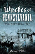 Witches of Pennsylvania: Occult History & Lore - Paperback