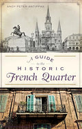 A Guide to the Historic French Quarter - Paperback