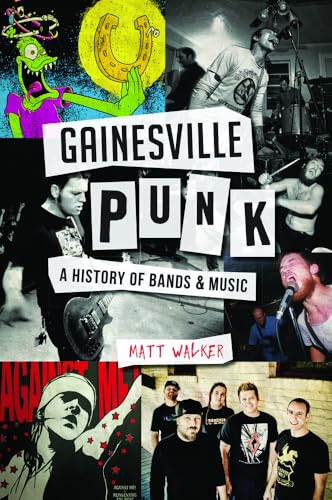 Gainesville Punk: A History of Bands & Music - Paperback