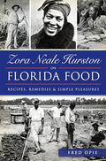 Zora Neale Hurston on Florida Food: Recipes, Remedies & Simple Pleasures - Paperback
