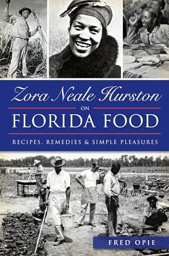 Zora Neale Hurston on Florida Food: Recipes, Remedies & Simple Pleasures - Paperback