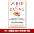 Wired for Dating: How Understanding Neurobiology and Attachment Style Can Help You Find Your Ideal Mate - Paperback