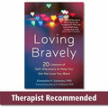 Loving Bravely: Twenty Lessons of Self-Discovery to Help You Get the Love You Want - Paperback