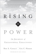 Rising to Power: The Journey of Exceptional Executives - Hardcover