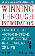 Winning Through Intimidation: How to Be the Victor, Not the Victim, in Business and in Life - Paperback