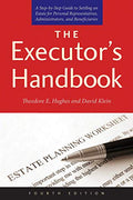 The Executor's Handbook: A Step-By-Step Guide to Settling an Estate for Personal Representatives, Administrators, and Beneficiaries - Paperback