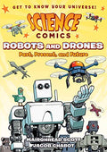 Science Comics: Robots and Drones: Past, Present, and Future - Hardcover