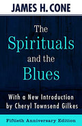 The Spirituals and the Blues - 50th Anniversary Edition - Paperback