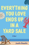 Everything You Love Ends Up in a Yard Sale - Paperback