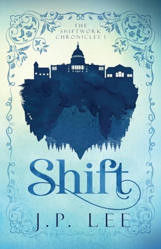 Shift: The Shiftwork Chronicles I - Paperback