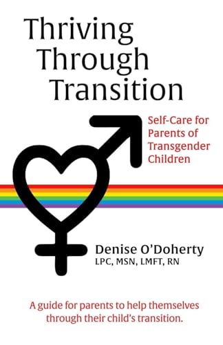 Thriving through Transition: Self-Care for Parents of Transgender Children - Paperback