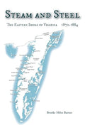 Steam and Steel: The Eastern Shore of Virginia 1870-1884 - Paperback