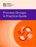 Process Groups: A Practice Guide - Paperback