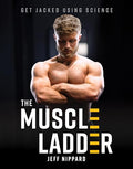 The Muscle Ladder: Get Jacked Using Science - Hardcover