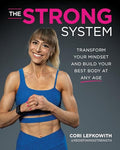 The Strong System: Transform Your Mindset and Build Your Best Body at Any Age - Paperback