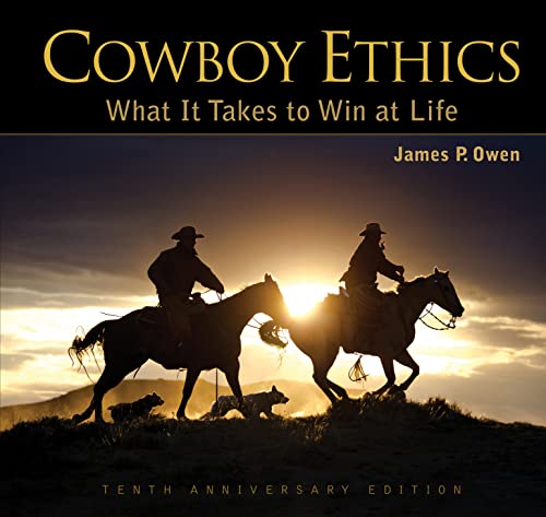 Cowboy Ethics: What It Takes to Win at Life - Hardcover