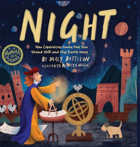 Night: How Copernicus Made the Sun Stand Still and the Earth Move - Hardcover