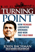 Turning Point: How Reagan Liberated Grenada and Won the Cold War - Hardcover