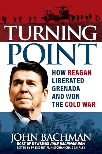 Turning Point: How Reagan Liberated Grenada and Won the Cold War - Hardcover