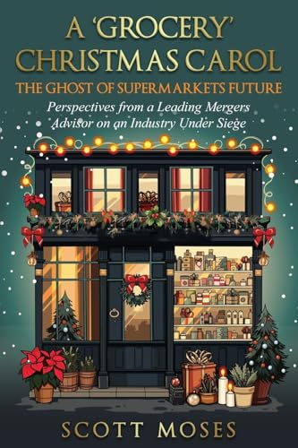 A 'Grocery' Christmas Carol: The Ghost of Supermarkets Future - Paperback
