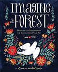 Imagine a Forest: Designs and Inspirations for Enchanting Folk Art - Hardcover