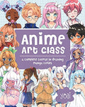 Anime Art Class: A Complete Course in Drawing Manga Cuties - Paperback