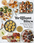 Brilliant Bites: 75 Amazing Small Bites for Any Occasion - Hardcover
