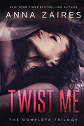 Twist Me: The Complete Trilogy - Paperback