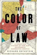 The Color of Law: A Forgotten History of How Our Government Segregated America - Hardcover