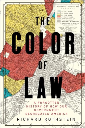 The Color of Law: A Forgotten History of How Our Government Segregated America - Hardcover