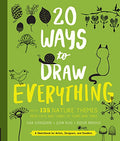 20 Ways to Draw Everything: With 135 Nature Themes from Cats and Tigers to Tulips and Trees - Paperback
