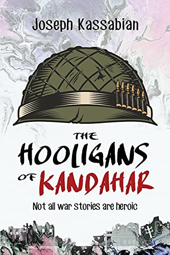 The Hooligans of Kandahar: Not All War Stories are Heroic - Paperback