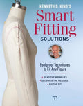 Kenneth D. King's Smart Fitting Solutions: Foolproof Techniques to Fit Any Figure - Hardcover