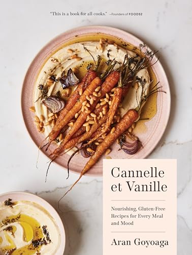 Cannelle Et Vanille: Nourishing, Gluten-Free Recipes for Every Meal and Mood - Hardcover