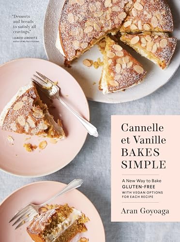 Cannelle Et Vanille Bakes Simple: A New Way to Bake Gluten-Free (with Vegan Options for Most Recipes) - Hardcover