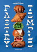 Pastry Temple: Baking with Inspired Flavors (a Pastry Cookbook for Croissant, Brioche, and Puff Pastry) - Hardcover