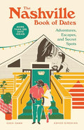 The Nashville Book of Dates: Adventures, Escapes, and Secret Spots - Paperback