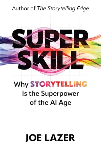 Super Skill: Why Storytelling Is the Superpower of the AI Age - Hardcover