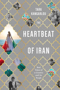 The Heartbeat of Iran: Real Voices of a Country and Its People - Paperback
