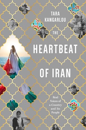 The Heartbeat of Iran: Real Voices of a Country and Its People - Paperback