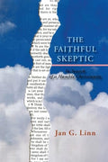 The Faithful Skeptic: In Search of a Humble Christianity (Softcover) - Paperback