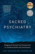 Sacred Psychiatry: Bridging the Personal and Transpersonal to Transform Health and Consciousness - Paperback