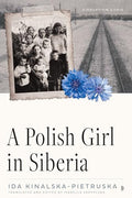 A Polish Girl in Siberia: Surviving and Transcending Exile - Paperback