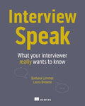 Interview Speak: What Your Interviewer Really Wants to Know - Paperback